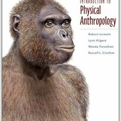 Read online Introduction to Physical Anthropology 2011-2012 by Robert Jurmain,Lynn Kilgore,Wenda Tre