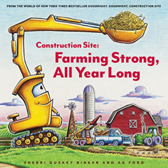 Read KINDLE 📤 Construction Site: Farming Strong, All Year Long (Goodnight, Goodnight