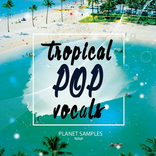 Planet Samples Tropical Pop Vocals MULTiFORMAT-FLARE