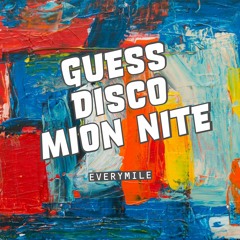 Everymile (Trip Down Club Remix) - Guess Disco & MION NITE