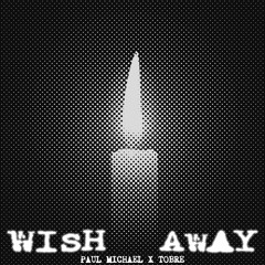 Wish Away (ft. Tobre)