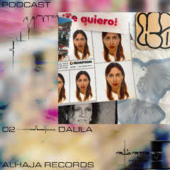 Podcast 02 Alhaja Records-Dalila
