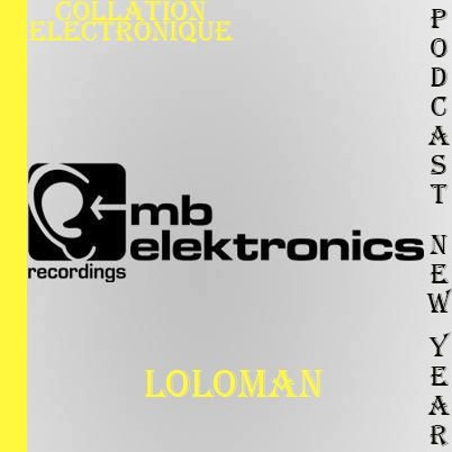 Loloman / Collation Electronique Podcast Spécial New Year (Continuous Mix)