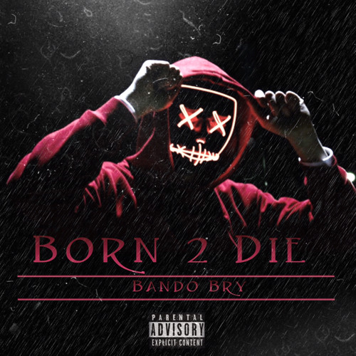 Bando Bry Born 2 Die By 𖤐b ᴀɴᴅᴏ B ʀʏ𖤐