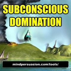 Subconscious Domination