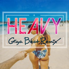 Heavy (Giga Beat Remix)