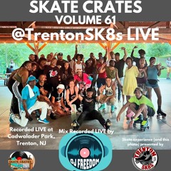 Skate Crates 61 - TrentonSK8s LIVE (Wed May 23 2024) [SkateCrates.net].mp3