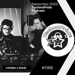 Garib vs eVilella @ TechnoPride Podcast - September 2023 #66