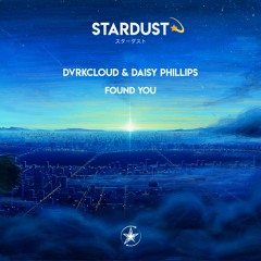 DVRKCLOUD & Daisy Phillips - Found You