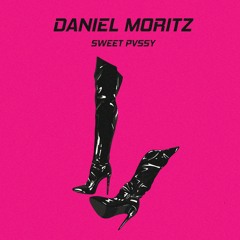 Daniel Moritz - Sweet Pvssy (Instrumental)
