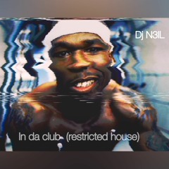 In Da Club(Restricted House Mix)