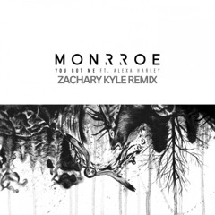 Monrroe – You Got Me (Zachary Kyle Remix)