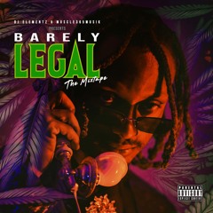 BARELY LEGAL - MIXTAPE ( DJ ELEMENTZ & MUSCLE )