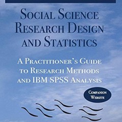 [ACCESS] KINDLE 💙 Social Science Research Design and Statistics: A Practitioner's Gu