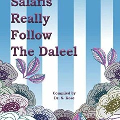 ACCESS [EBOOK EPUB KINDLE PDF] Do Salafis Really Follow the Daleel by  Dr Sadi Kose,D