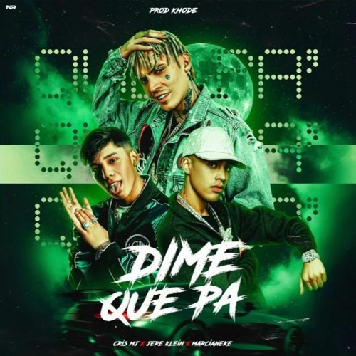 Dime Que Pa - Cris Mj X JereKlein X Marcianeke