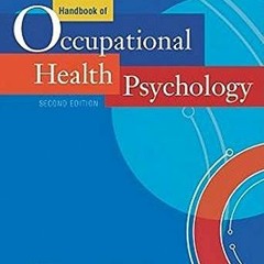 GET KINDLE PDF EBOOK EPUB Handbook of Occupational Health Psychology by  Dr. James Campbell Quick Ph