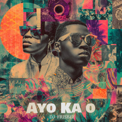 Dj Frisbee - Ayo Ka O