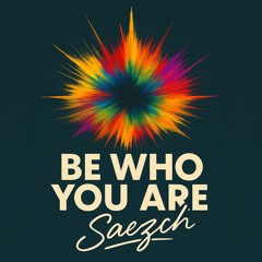 Be Who You Are