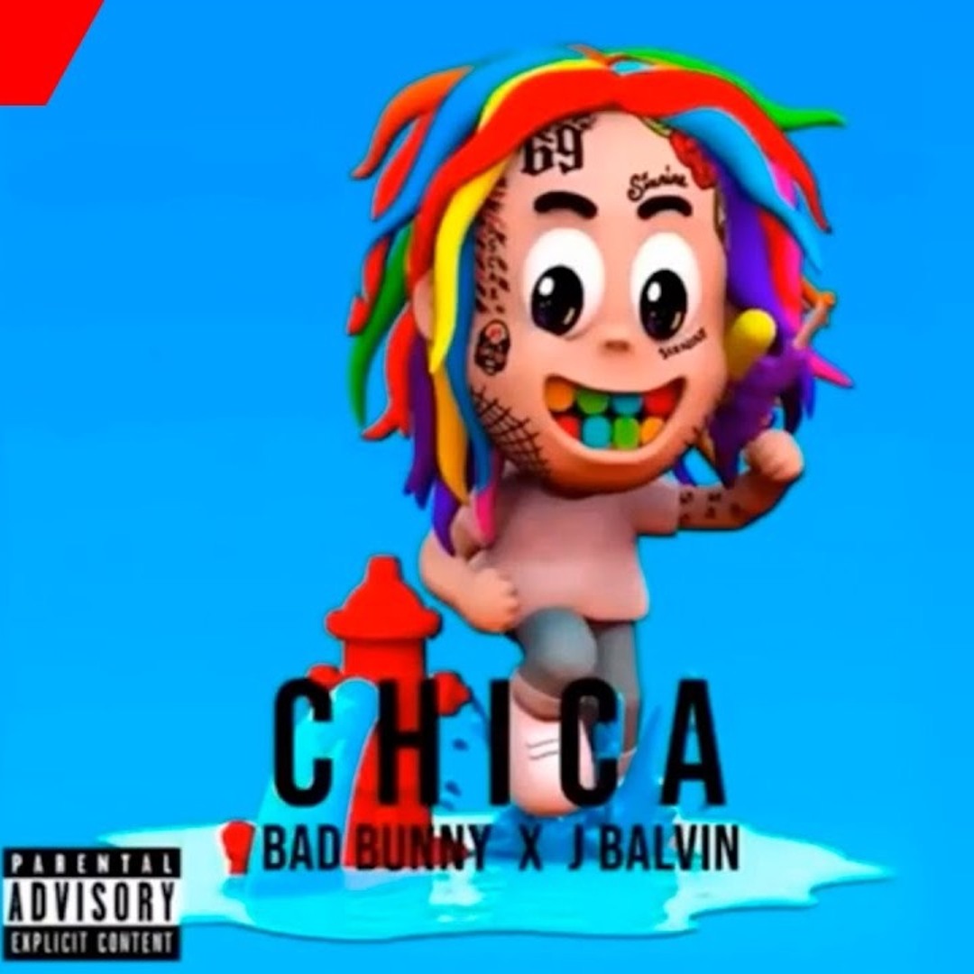 Stream 6IX9INE - CHICA ft J Balvin & Bad Bunny (Official Audio) by