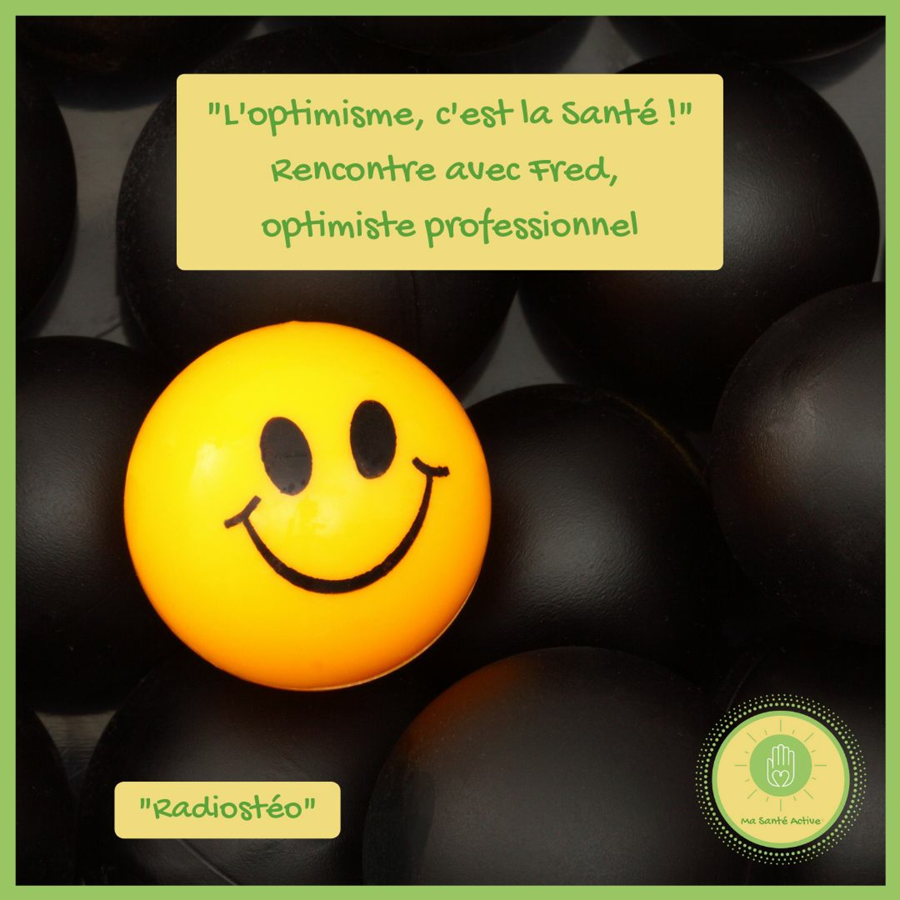 #3 - "L'optimisme, c'est la Santé!" - Rencontre Avec Fred, optimiste professionnel