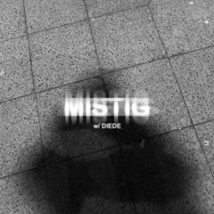 MISTIG 002 w/ DIEDE