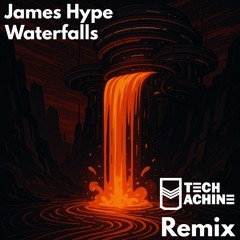 James Hype - Waterfalls (TechMachine Remix) [FREE DOWNLOAD]
