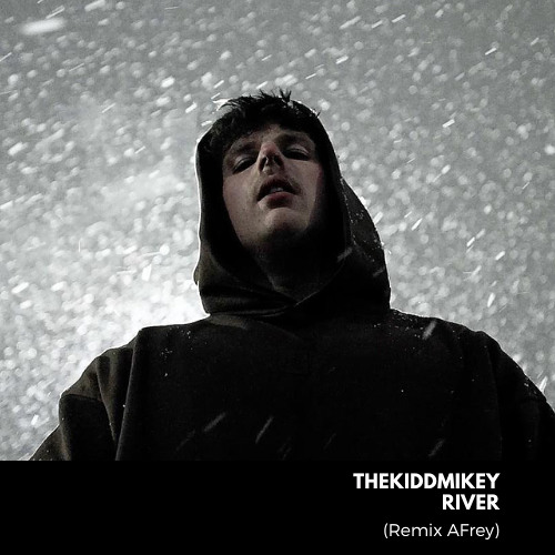 TheKiddMikey - River (AFrey - Remix)