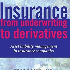 [Ebook] Insurance: From Underwriting to Derivatives: Asset Liability Management in Insurance Compa