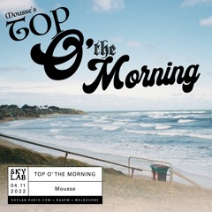 Top O' The Morning w/ Mousse & DJ Dedications
