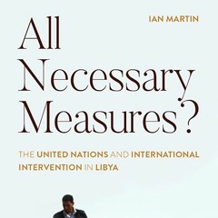 OxfordMEC Booktalk11: All Necessary Measures? The UN & International Intervention in Libya