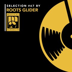 Musical Echoes roots selection #67 (novembre 2020 / by Roots Glider)