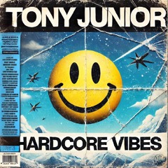 Tony Junior - Hardcore Vibes