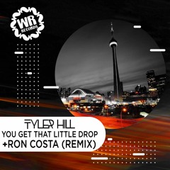 Tyler Hill -That Liittle Drop (Ron Costa Remix)
