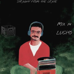 Straight From The Crate - Lucho
