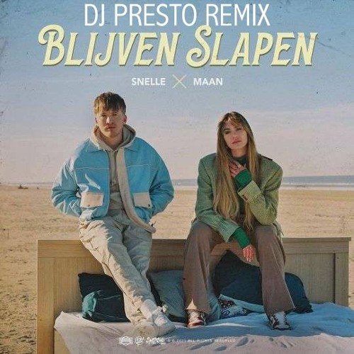 Snelle & Maan - Blijven Slapen (DJ PRESTO Remix)