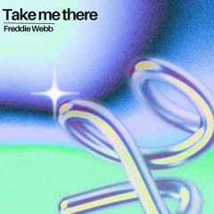 Take me there - Freddie Webb (Remastered)