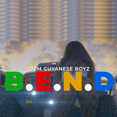 Dem Guyanese Boyz - "Bend" 2022 Soca