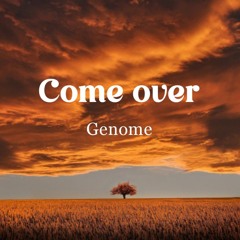 Genome - Come Over (FREE DOWNLOAD)