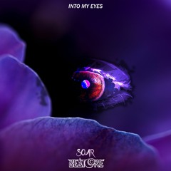 Beatcore & Soar - Into My Eyes