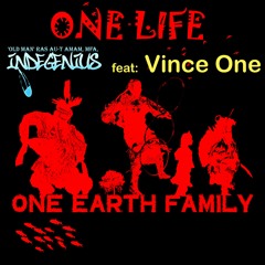 ONE LIFE - INDEGENIUS - FEAT. VINCE ONE