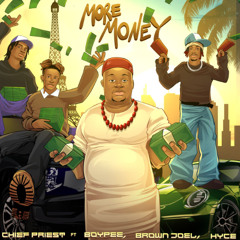 Chief Priest, BoyPee, Brown Joel and Hyce - More Money