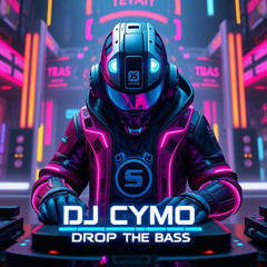 DJ CYMO - DROP THE BASS