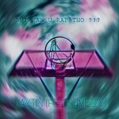 But Can U Rap Tho (feat. 4MEZZY) [prod. VSHY]