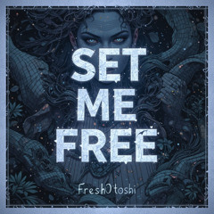 FreshOToshi - Set me free-Balanced