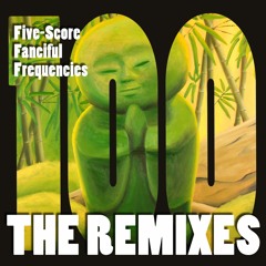 Five-Score Fanciful Frequencies (ɅƉﺍꝚﺍɅNƠ 'Multi Dimensional' Remix)