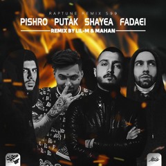 LiL-M Ft. Mahan - Raptune Remix S99 (Shayea X Fadaei X Putak X Pishro)