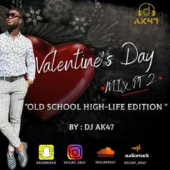 Valentine's Day Mix "OLD SCHOOL HIGH - LIFE EDITION" BY DJ AK47