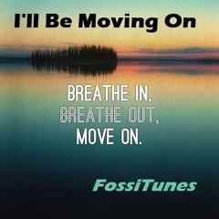 I'LL Be Moving On