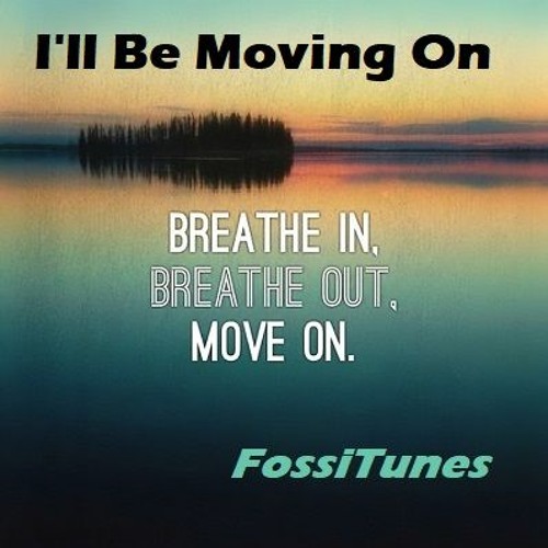 I'LL Be Moving On
